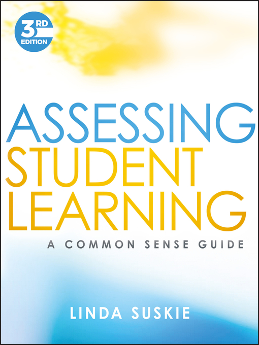 Title details for Assessing Student Learning by Linda Suskie - Available
